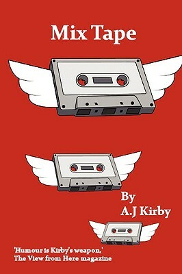 Mix Tape by A. J. Kirby