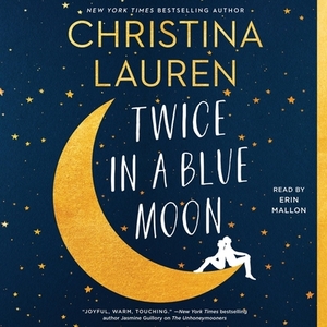 Twice in a Blue Moon by Christina Lauren