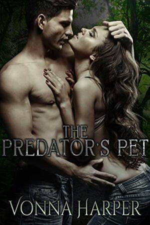 The Predator's Pet by Vonna Harper