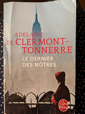 Le dernier des nôtres by Adélaïde de Clermont-Tonnerre