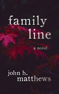 Family Line by John H. Matthews