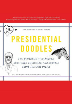 Presidential Doodles by Creators of the Cabinet Magazine, Paul Collins, David Greenberg