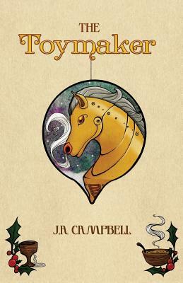 The Toy Maker by J. a. Campbell