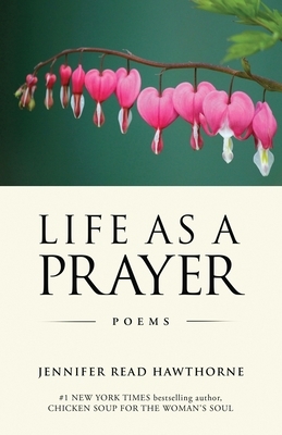 Life As a Prayer: Poems by Jennifer Read Hawthorne