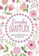 Everyday Gratitude: Spiritual Refreshment for Women by Rebecca Currington