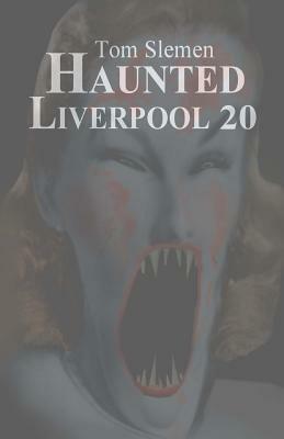 Haunted Liverpool 20 by Tom Slemen