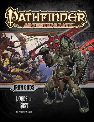 Pathfinder Adventure Path #86: Lords of Rust by Adam Daigle, Robert Lazzaretti, Rodrigo Vega, Tatiana Vetrova, José Vega, Jim Groves, Miguel Regodón Harkness, Wayne Reynolds, Johan Grenier, Nicolas Logue, Dmitry Burmak, Sean K. Reynolds, James Jacobs, Amber E. Scott, Roberto Pitturru, J.P. Targete, Lucio Parrillo, Maichol Quinto, Jeff Carlisle, Aaron J. Riley, Toma Feizo Gas