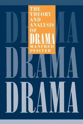 The Theory and Analysis of Drama by Manfred Pfister