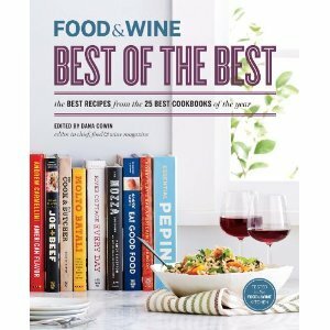 Food & Wine: Best of the Best Cookbook Recipes: The Best Recipes from the 25 Best Cookbooks of the Year by Food &amp; Wine Magazine