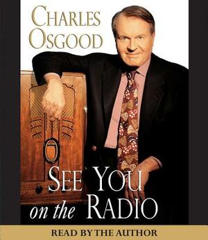 See You on the Radio by Charles Osgood