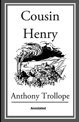 Cousin Henry Annotated by Anthony Trollope