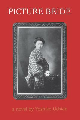 Picture Bride: A Novel by Yoshiko Uchida by Yoshiko Uchida