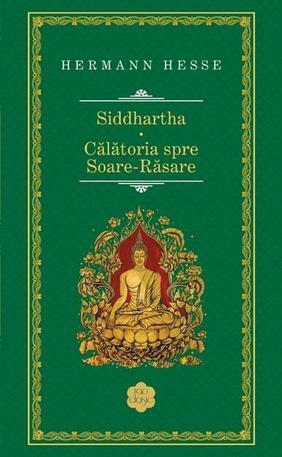 Siddhartha. Călătoria spre Soare-Răsare by Adriana Rotaru, George Guțu, Hermann Hesse