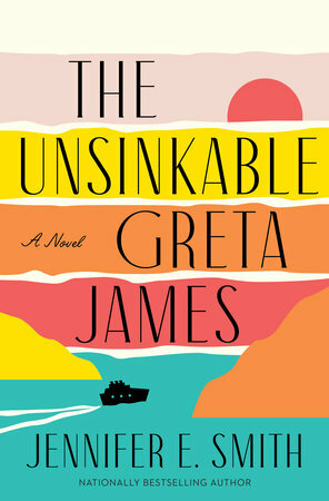 The Unsinkable Greta James by Jennifer E. Smith