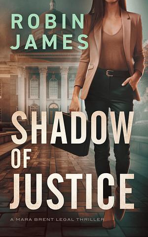 Shadow of Justice by Robin James