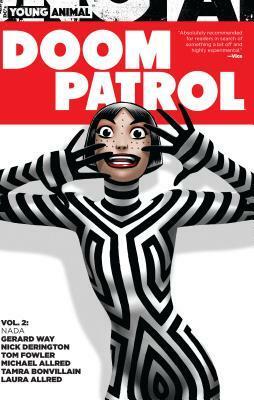 Doom Patrol, Volume 2: Nada by Tom Fowler, Gerard Way, Mike Allred, Nick Derington