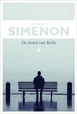 De dood van Belle by Georges Simenon