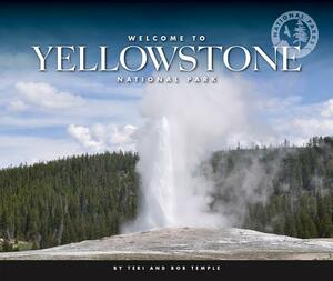 Welcome to Yellowstone National Park by Bob Temple, Teri Temple