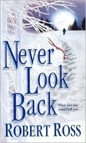 Never Look Back by Robert Ross