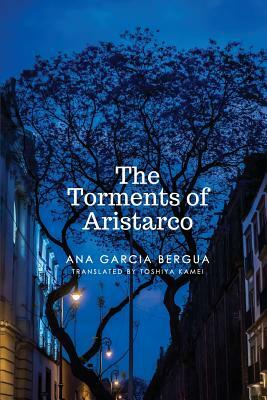 The Torments of Aristarco by Ana Garcia Bergua