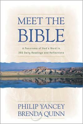 Meet the Bible: A Panorama of God's Word in 366 Daily Readings and Reflections by Philip Yancey, Brenda Quinn