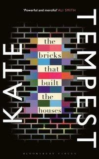 The Bricks that Built the Houses by Kae Tempest