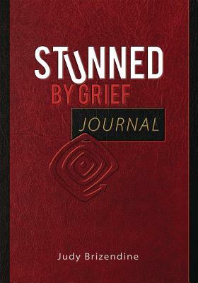 Stunned by Grief Journal by Judy Brizendine