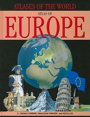 Atlas of Europe by S. Joshua Comire, Keith Lye, Malcolm Porter