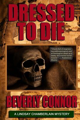 Dressed To Die: Lindsay Chamberlain Mystery #3 by Beverly Connor