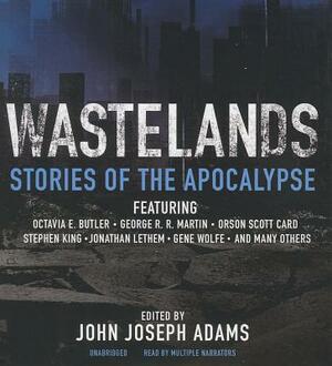 Wastelands: Stories of the Apocalypse by John Joseph Adams