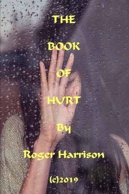 The Book Of Hurt by Roger Harrison