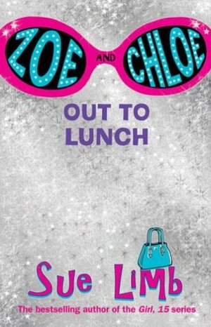 Zoe and Chloe: Out to Lunch by Sue Limb