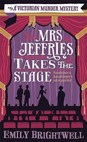 Mrs Jeffries Takes the Stage by Emily Brightwell, Emily Brightwell