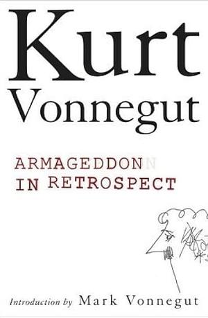 Armageddon in Retrospect by Kurt Vonnegut