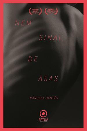 Nem sinal de asas by Marcela Dantés