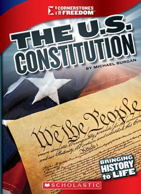 Cornerstones of Freedom: The U.S. Constitution by Michael Burgan