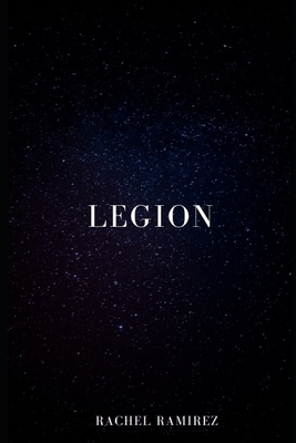 Legion by Rachel Ramirez