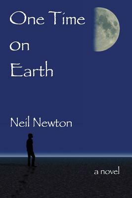 One Time on Earth by Neil Newton