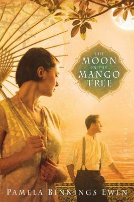 The Moon in the Mango Tree by Pamela Binnings Ewen