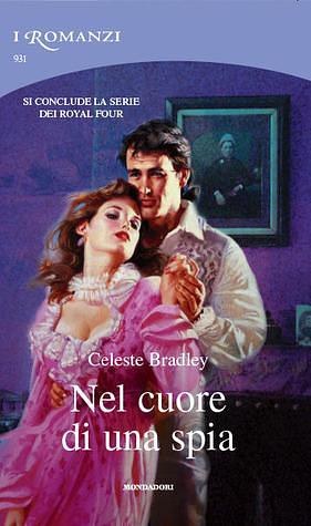 Nel cuore di una spia by Celeste Bradley, Celeste Bradley