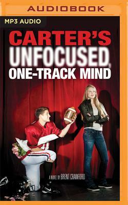 Carter's Unfocused, One-Track Mind by Brent Crawford