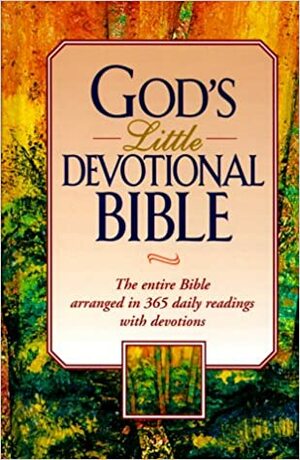 God's Little Devotional Bible: The Entire Bible Arranged in 365 Daily Readings with Devotions by Honor Books