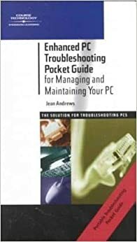 Enhanced PC Troubleshooting Pocket Guide for Managing and Maintaining Your PC, Third Edition by Jean Andrews