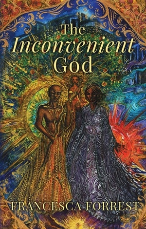 The Inconvenient God by Francesca Forrest