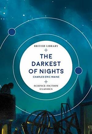 The Darkest of Nights (British Library Science Fiction Classics Book 6) by Charles Eric Maine, Mike Ashley