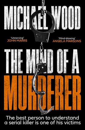 The Mind of a Murderer by Michael Wood