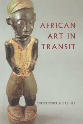 African Art in Transit by Christopher B. Steiner