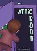 The Attic Door by Leslie E Tayloe