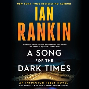 A Song for the Dark Times: An Inspector Rebus Novel by Ian Rankin