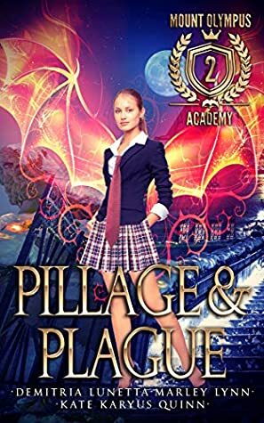 Pillage & Plague by Demitria Lunetta, Kate Karyus Quinn, Marley Lynn